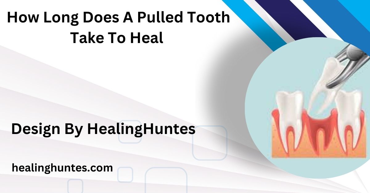 how long does a pulled tooth take to heal