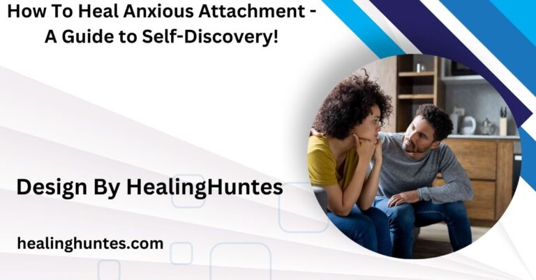 how to heal anxious attachment