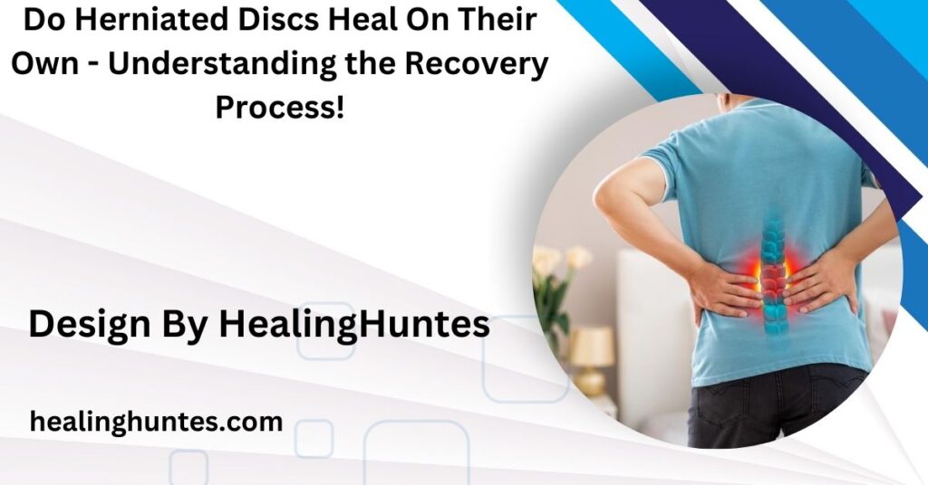 do herniated discs heal on their own