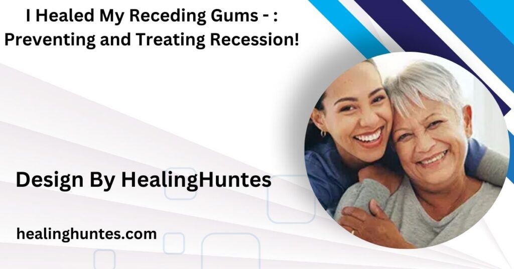 i healed my receding gums