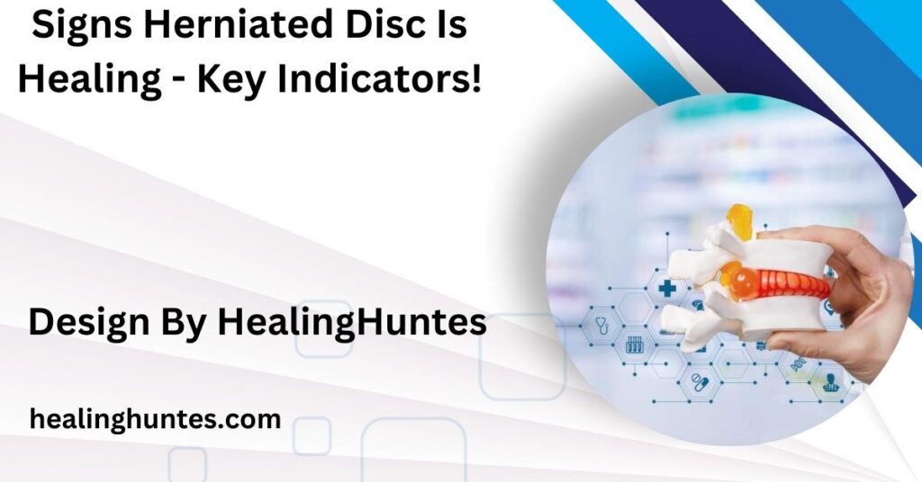 signs herniated disc is healing