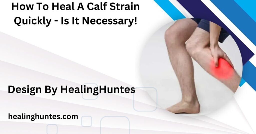 how to heal a calf strain quickly