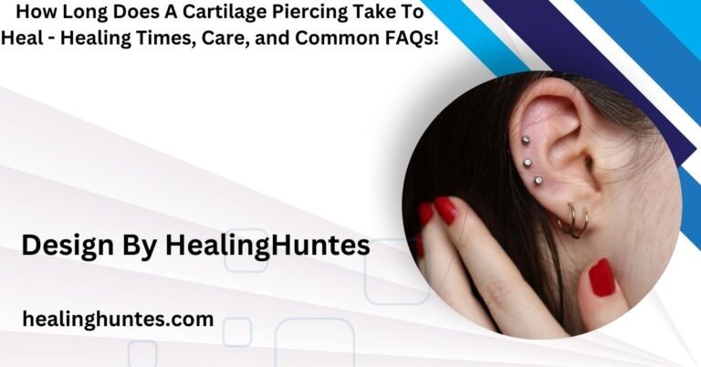 how long does a cartilage piercing take to heal