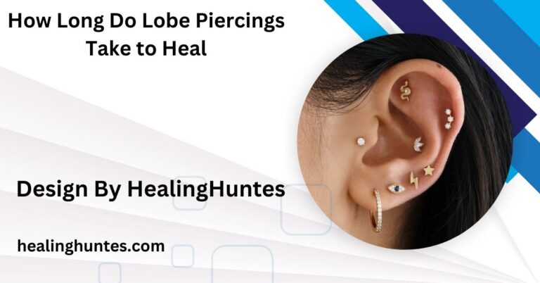 how long do lobe piercings take to heal