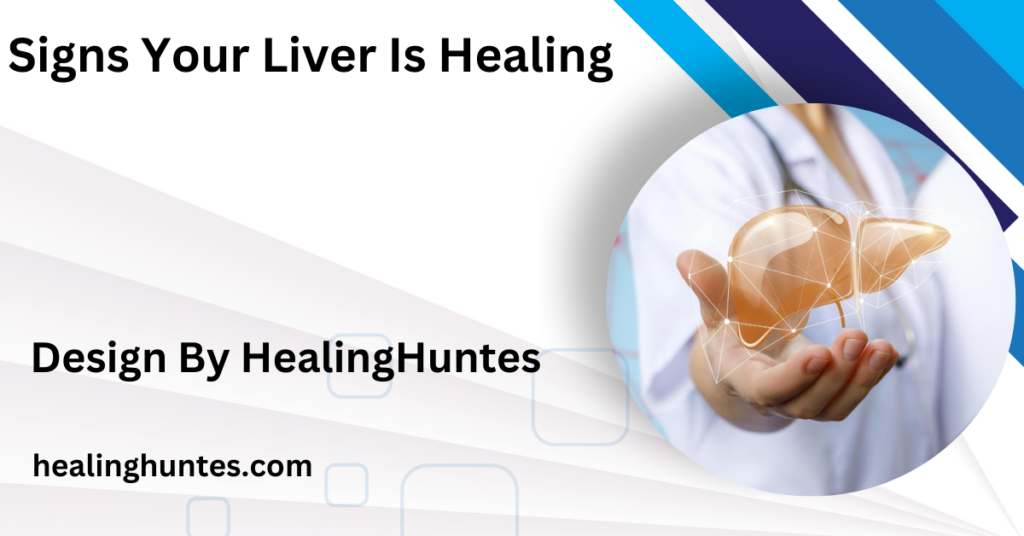 signs your liver is healing