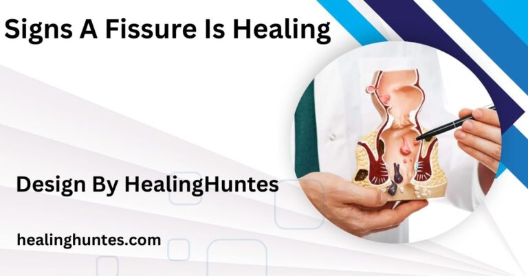 signs a fissure is healing