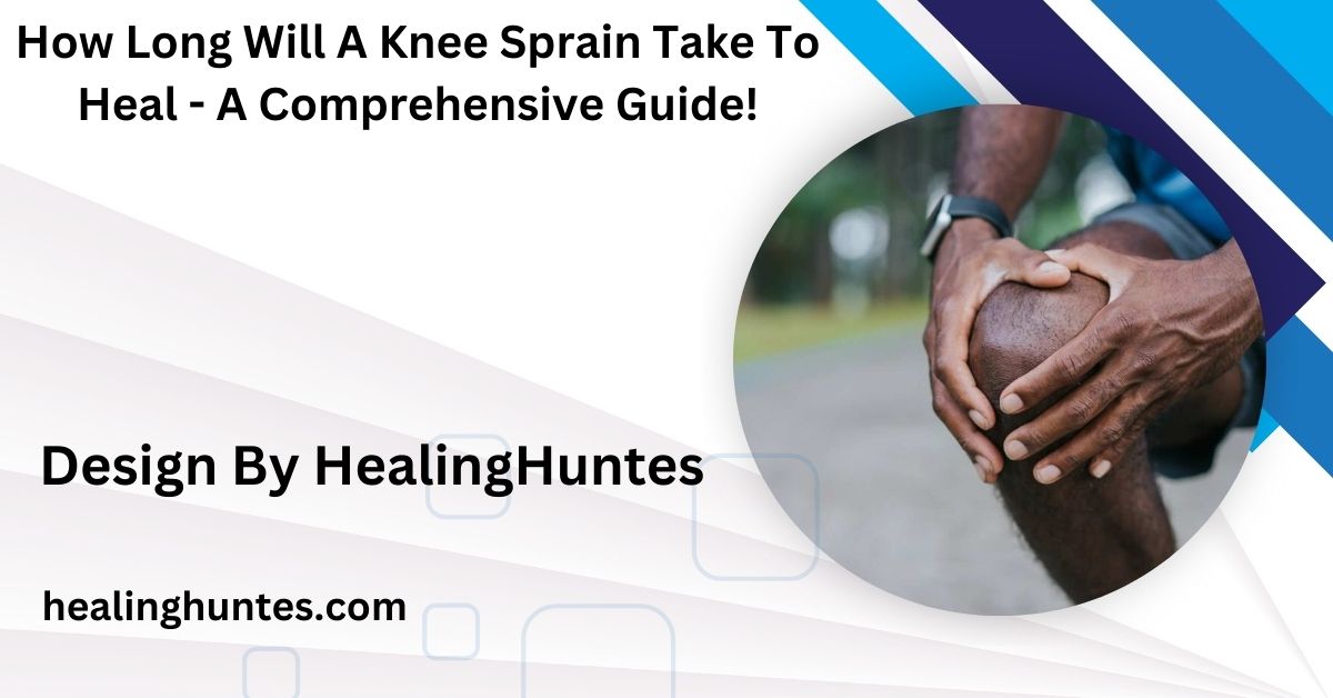 how long will a knee sprain take to heal