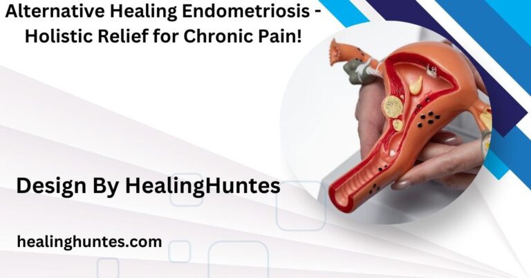 alternative healing endometriosis