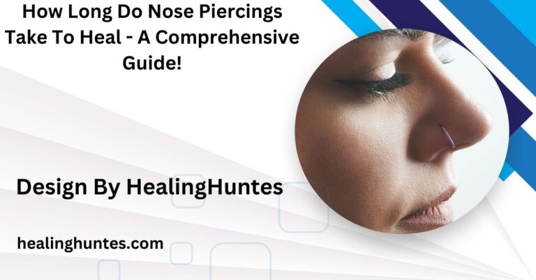 how long do nose piercings take to heal