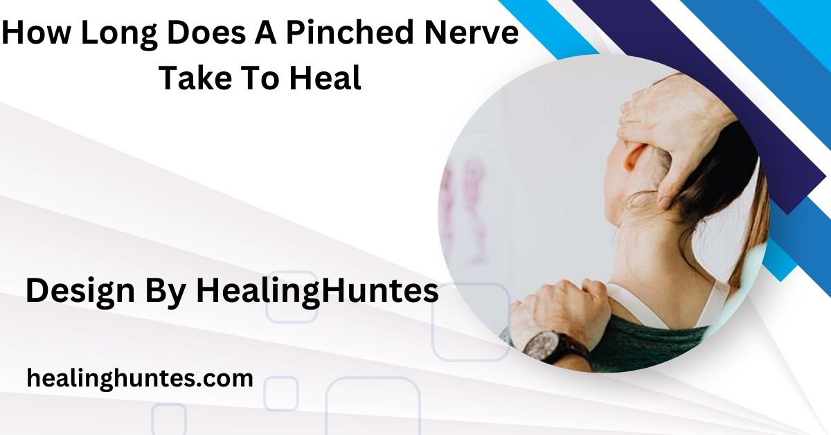 how long does a pinched nerve take to heal