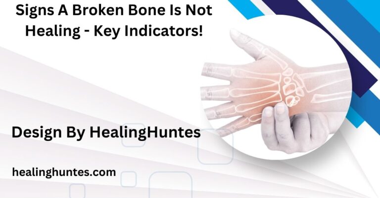 signs a broken bone is not healing