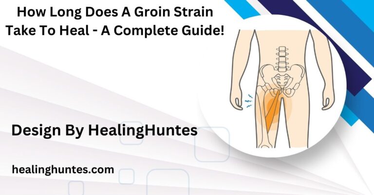 How Long Does A Groin Strain Take To Heal - A Complete Guide!