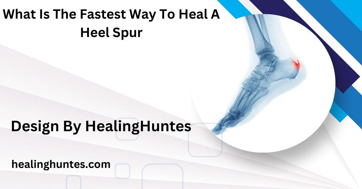 What Is The Fastest Way To Heal A Heel Spur - Fast Relief Techniques!