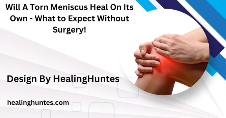 will a torn meniscus heal on its own