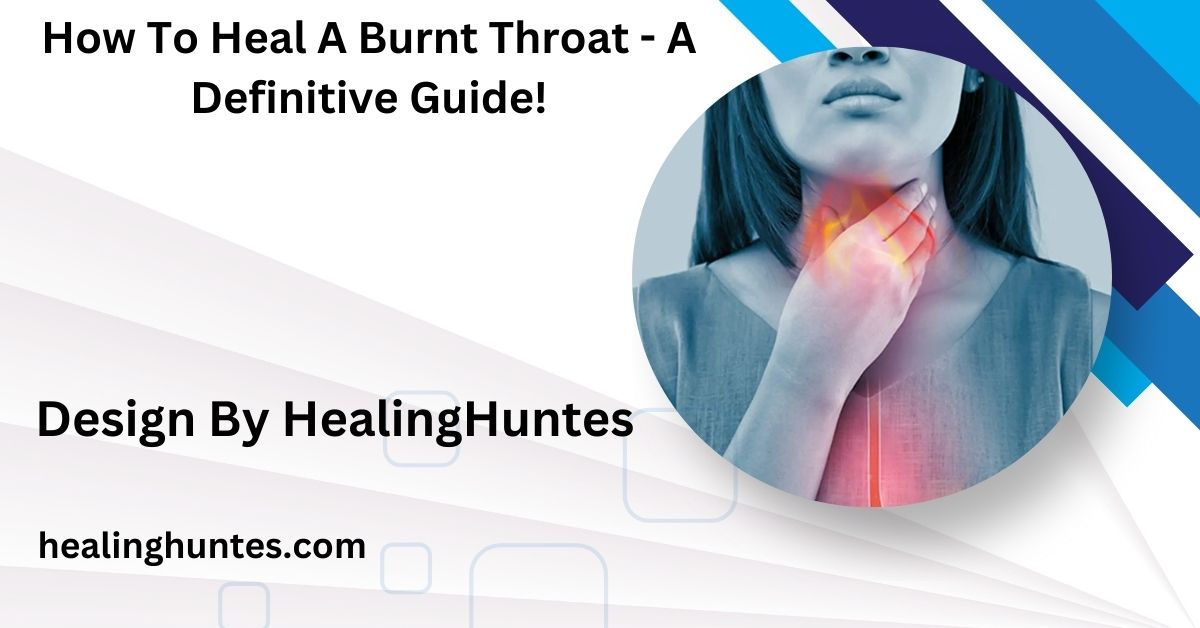 how to heal a burnt throat