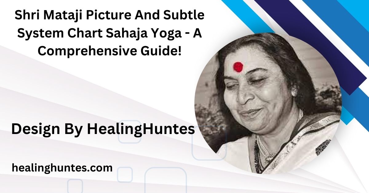 shri mataji picture and subtle system chart sahaja yoga