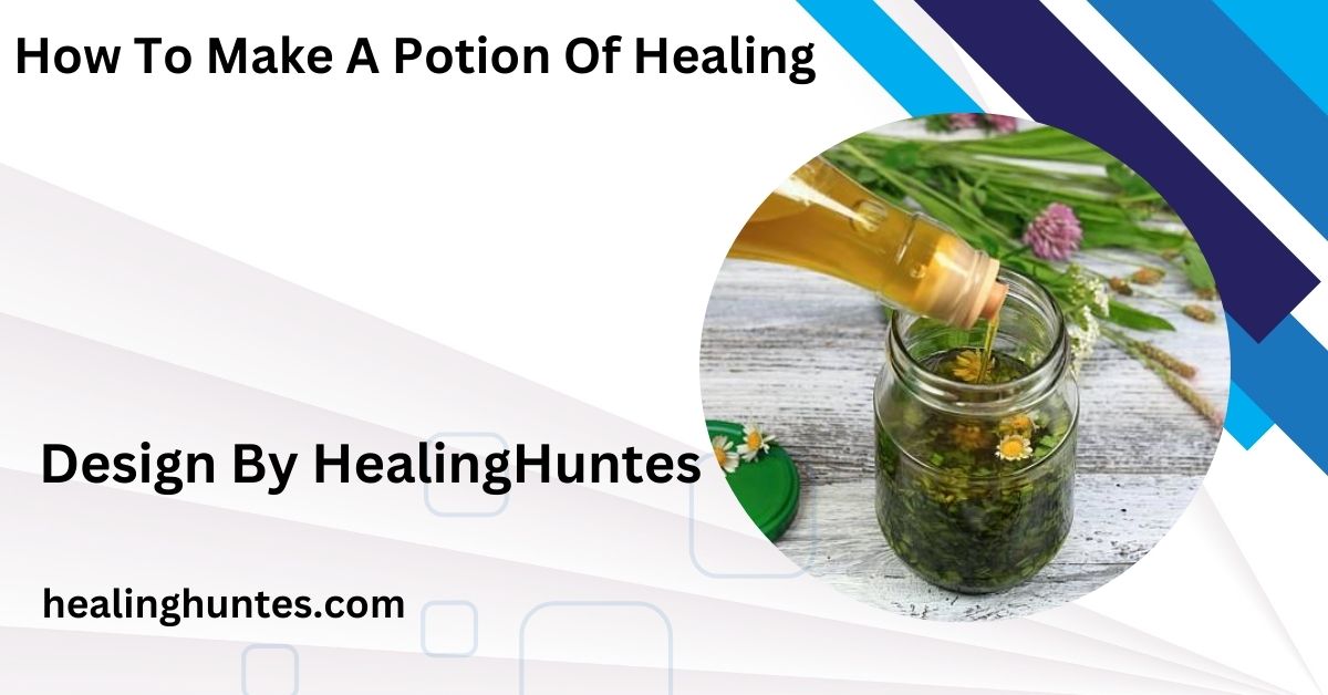 How To Make A Potion Of Healing