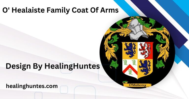 O' Healaiste Family Coat Of Arms