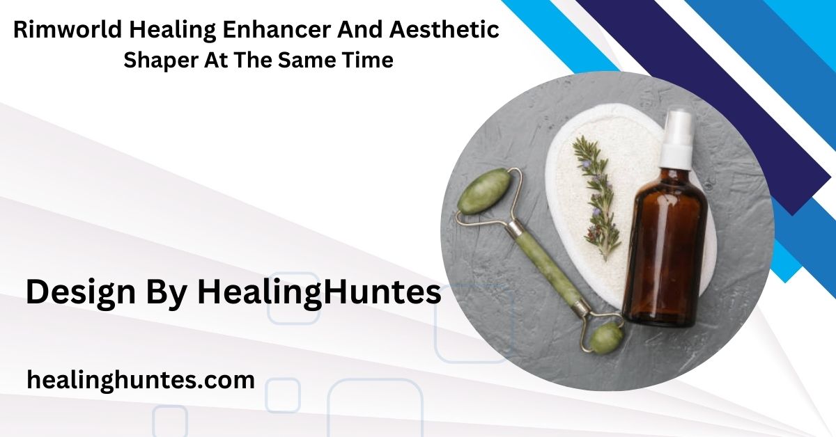 Rimworld Healing Enhancer And Aesthetic Shaper At The Same Time